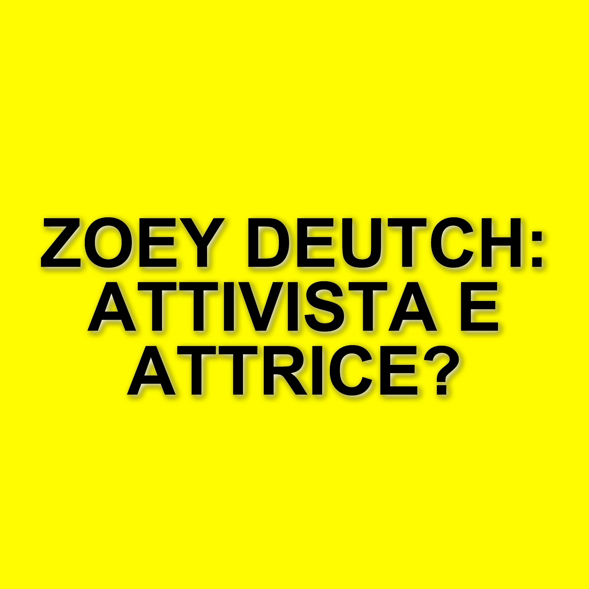 Zoey Deutch: l'impegno per l'acqua e il cinema in un'intervista esclusiva
