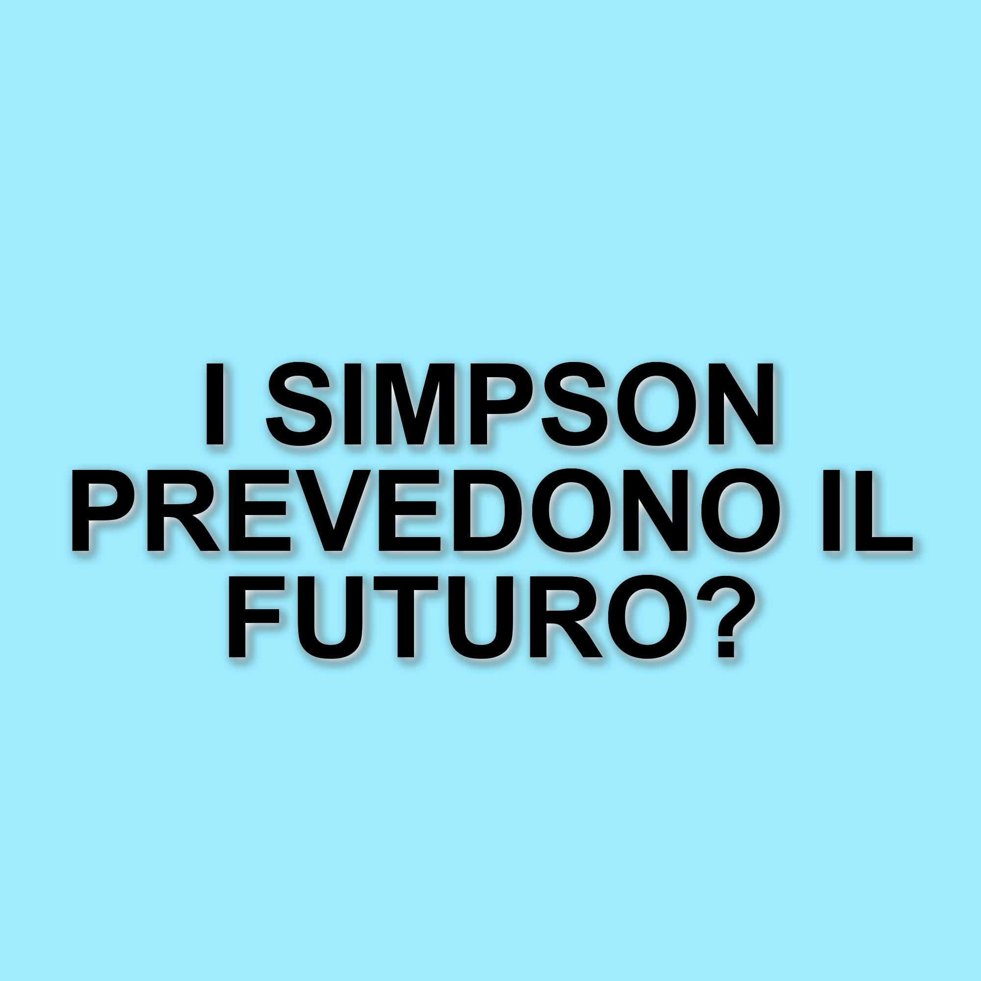 Le profezie de I Simpson: previsioni inquietanti per il futuro entro il 2026