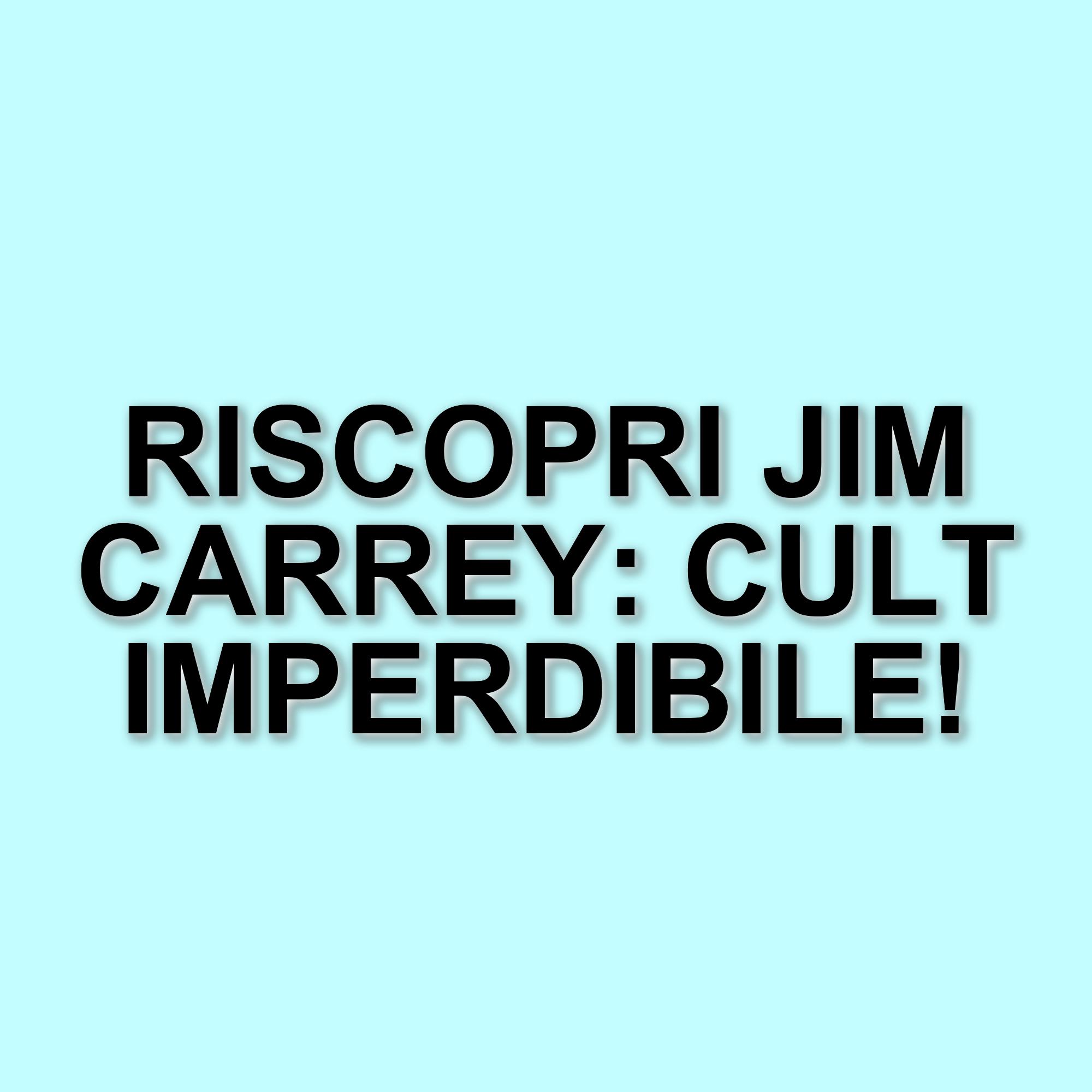 Jim Carrey: tre film imperdibili da riscoprire secondo il New York Times