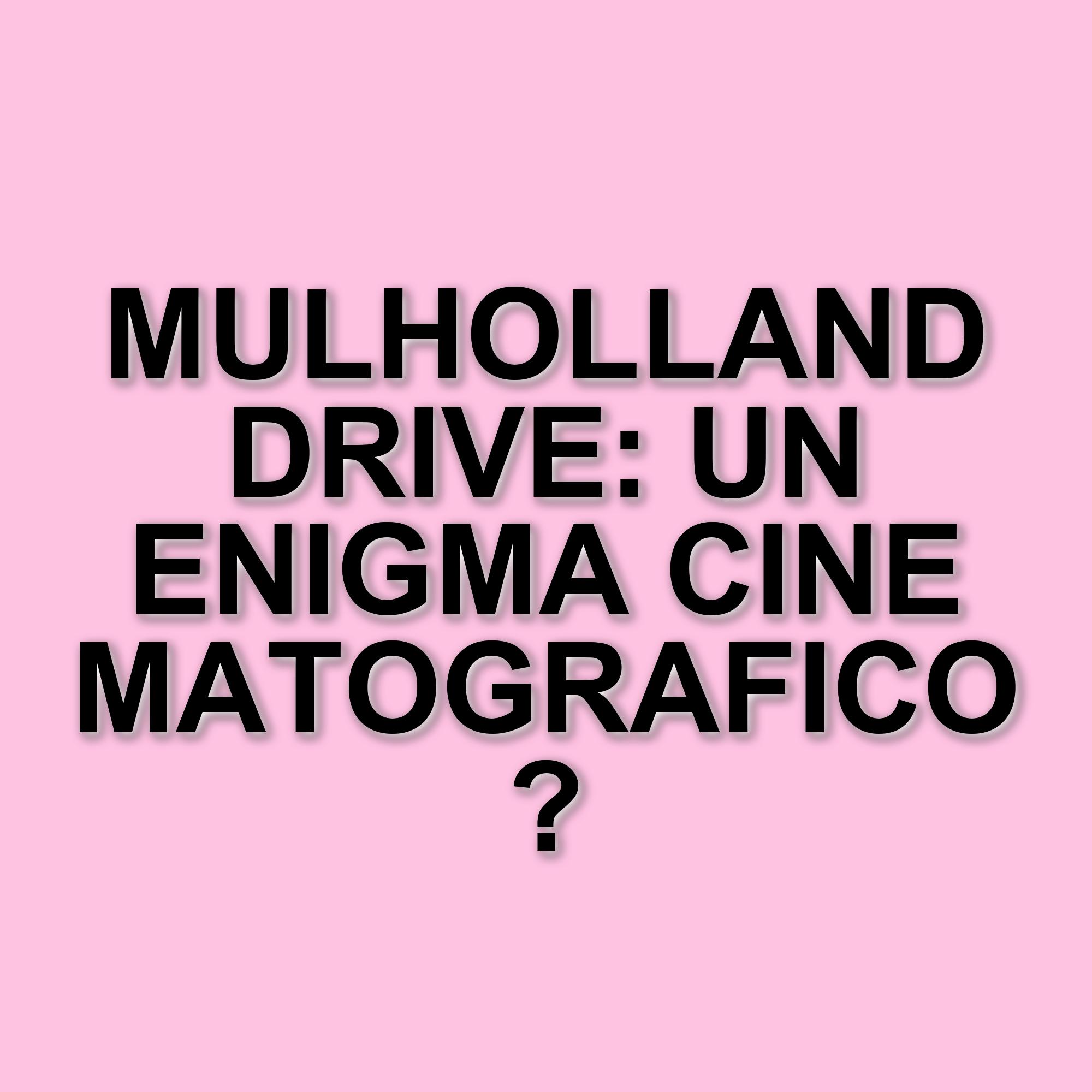 Mulholland Drive: il capolavoro di David Lynch riconosciuto come miglior thriller del XXI secolo